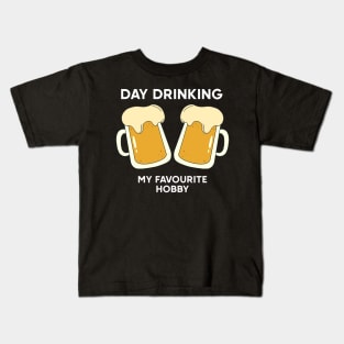 Day drinking my favourite hobby Kids T-Shirt